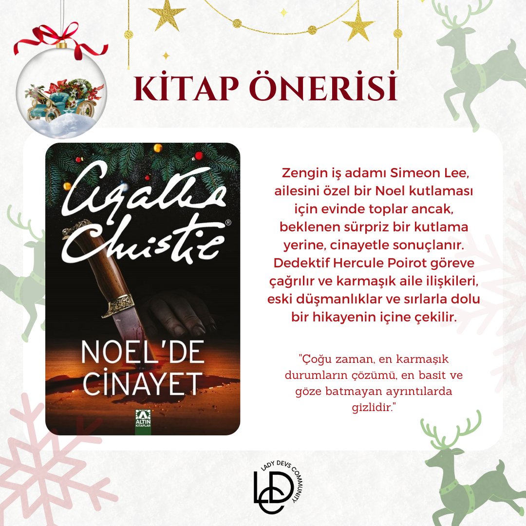 📚🎄 #KitapÖnerisi | “Noel’de Cinayet” - Agatha Christie
“Herkes, kış gecelerinin soğukluğunda sıkıca sarılacak birini ararken, bu evde bir cinayetin soğuk gölgesi dolaşıyordu.” ❄️🔍 #NoeldeCinayet

Agatha Christie’nin klasikleşmiş eseri, gizem ve heyecan dolu bir atmosferle