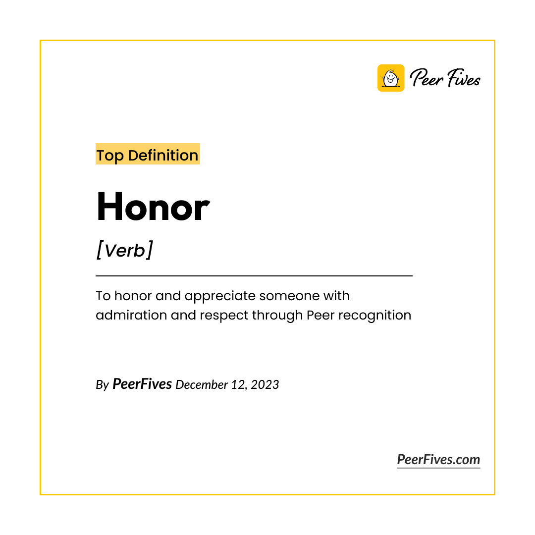 At PeerFives, we believe in the power of honoring and appreciating others. Join us in creating a culture of respect and admiration through peer recognition. Visit Now: Peerfives.com #dictionary #honor #rewards #employeeengagement #employeebenefits #benefits
