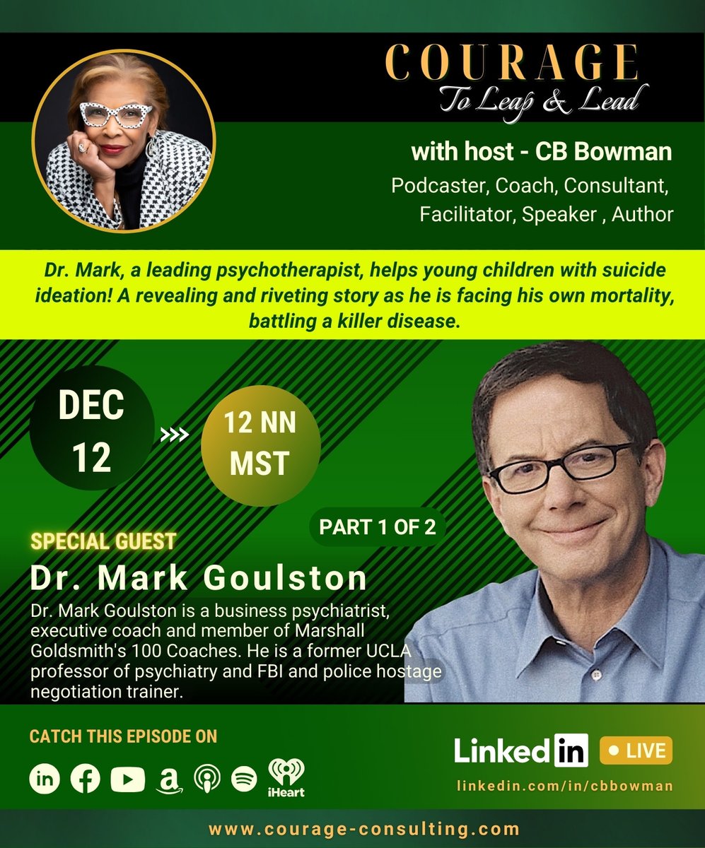 𝐓𝐎𝐃𝐀𝐘 𝐨𝐧 𝐂𝐨𝐮𝐫𝐚𝐠𝐞 𝐭𝐨 𝐋𝐞𝐚𝐩 & 𝐋𝐞𝐚𝐝! Tune in for the FIRST part of my interview with Dr. Mark Goulston 𝗟𝗲𝗮𝗿𝗻 𝗺𝗼𝗿𝗲 about Dr. Mark: rpb.li/Bmg1qQ #CBBowmanLive #courage #courageleadership #cbbowman #courageous #courageconsultant #leadership