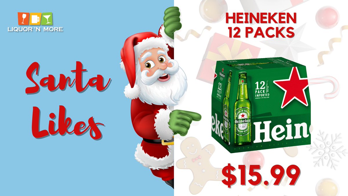 Santa Likes Heineken 12 Packs. Now at
Liquor 'N More for only $15.99!