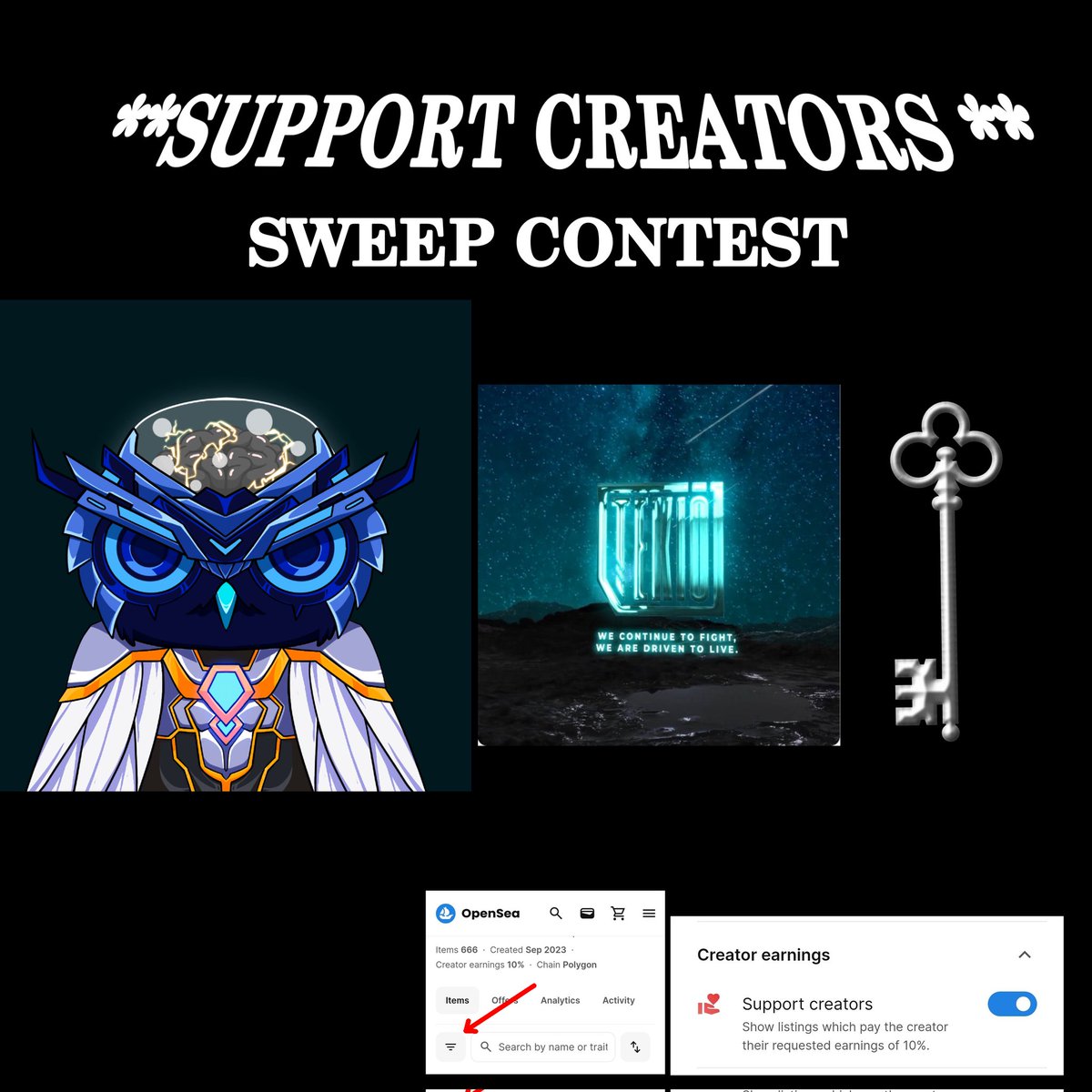 **Support Creators Sweep Contest**
Starts Dec.8th@6:01pm PST and runs until
Dec.15th@6pm PST 

Must have creator earnings on to qualify!
Every sweep counts as 1 entry.
Prizes:
1 @OwlphaNFT 
2 @TekioNFT 
1 @3Dadz_  Silver Key
1 @SoulSearch3rs