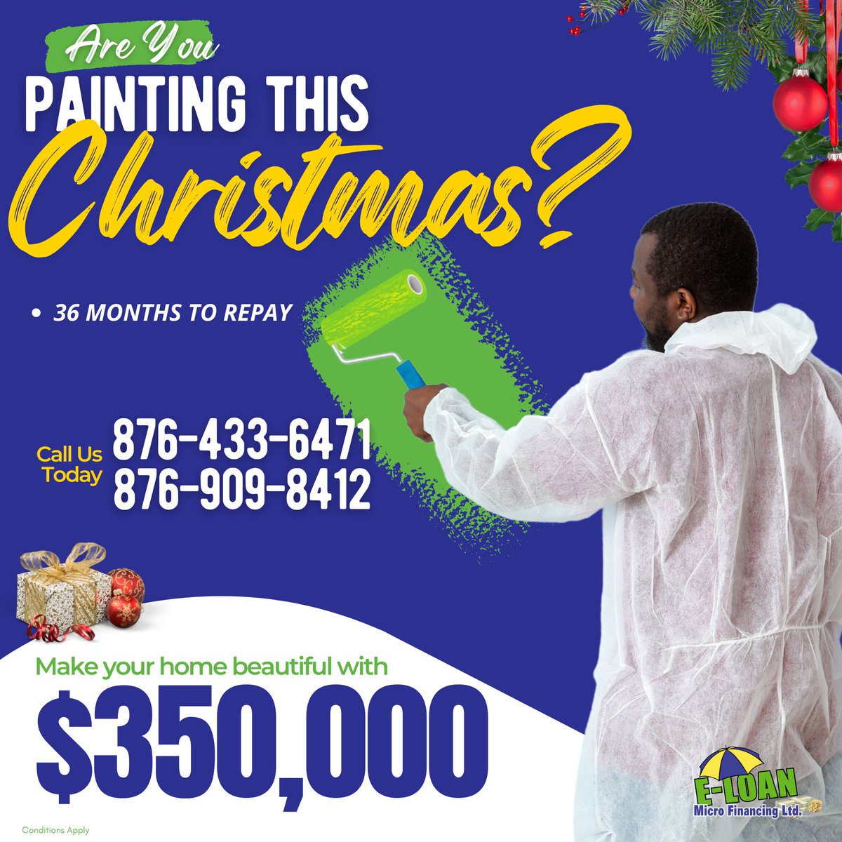 Planning on Painting this Christmas?
Let us help you with all your expenses at #EloanMFLimited
We can give you up to $350,000 in loans.
Apply Today.

e-loanmicrofinancing.com

#loancompanyinmontegobay #ChristmasTreeMontegobay #HarmonyBeach #jamaicaloancompany #BestLoanCompany