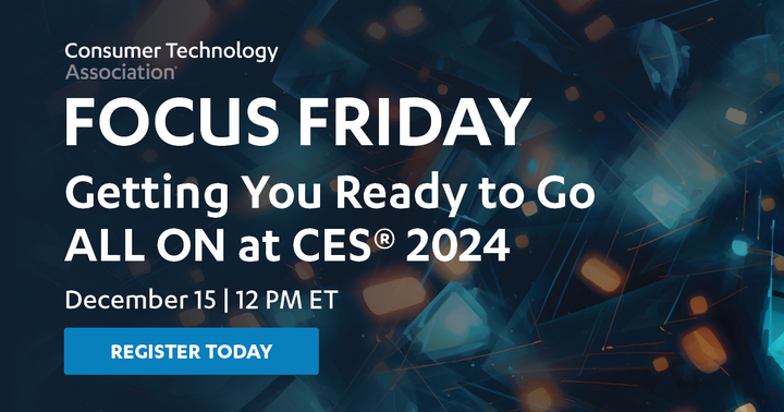 Want to make the most of your @CES experience? Get a preview of what to expect from #CES2024 and share your questions, thoughts and previous CES experience. Hear more about the most powerful tech event in the world where brands get business done. Register: bit.ly/3To1Uga