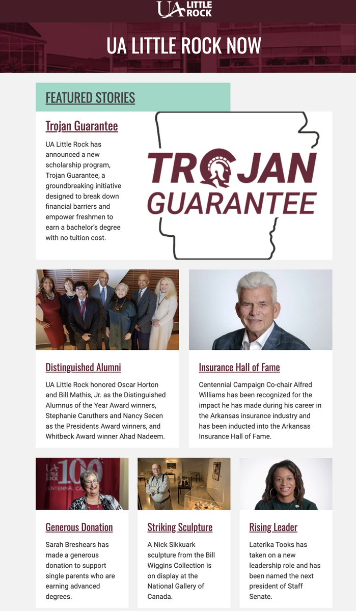 Each month, the university produces UA Little Rock Now, our newsletter filled with stories about student achievements, innovative research, faculty highlights, notable alumni, events, and more. Subscribe to stay informed on university news: ualr.at/subscribe