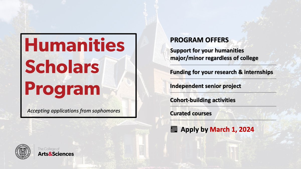 CU sophomores with humanities interests: Applications to join the next <a href="/CornellCAS/">CornellArts&Sciences</a>  Humanities Scholars Program cohort are due March 1, 2024.

Sophomores from ALL colleges across <a href="/Cornell/">Cornell University</a> are eligible to apply!

Apply online: as.cornell.edu/research/human…