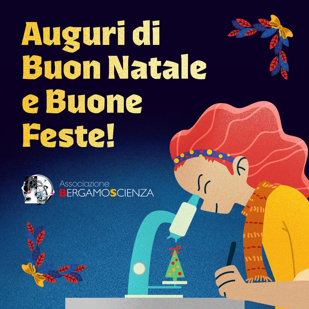 Tantissimi auguri di Buon Natale da #BergamoScienza!