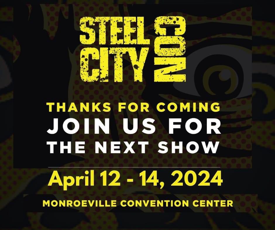 Thank you to all the fans, vendors, artists, Celeb Photo Ops, celebrities, volunteers & staff for attending Steel City Con - December 8-10, 2023 and making the event a success! Steel City Con appreciates each and every one of you! Post your favorite memory or photo below!