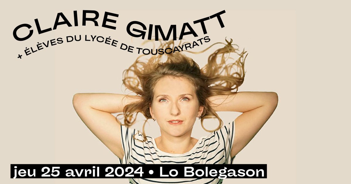 Nouvelle date : Claire Gimatt sera en concert au Bolegason le 25 avril 2024 !  Restitution du projet d'action culturelle avec les élèves du lycée de Touscayrats en première partie. 
🔎 Infos : bolegason.org/25-04-2024