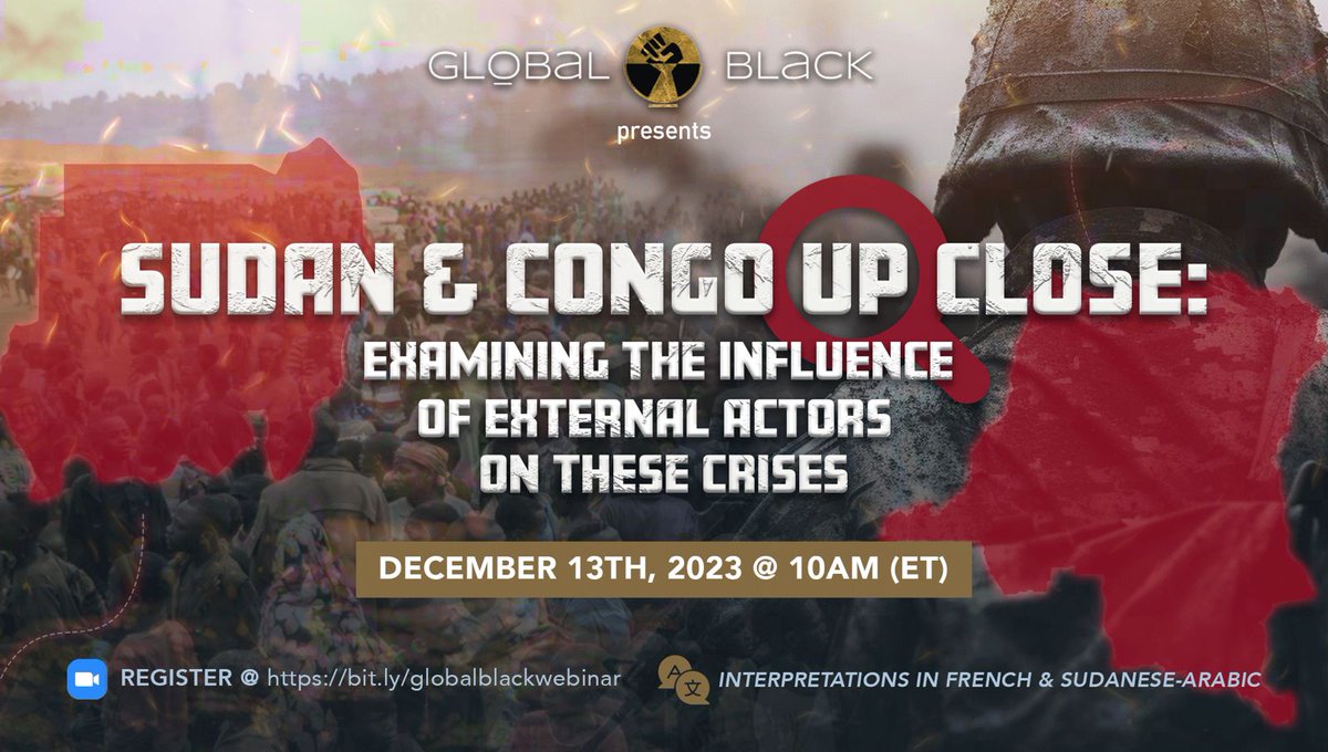"Sudan🇸🇩 and Congo🇨🇩up close: Examining the Influence of External Actors on these Crises," a webinar to provide valuable insights 🌐📚into the complexities of these crises and the role played by external forces. Registration link: bit.ly/globalblackweb…