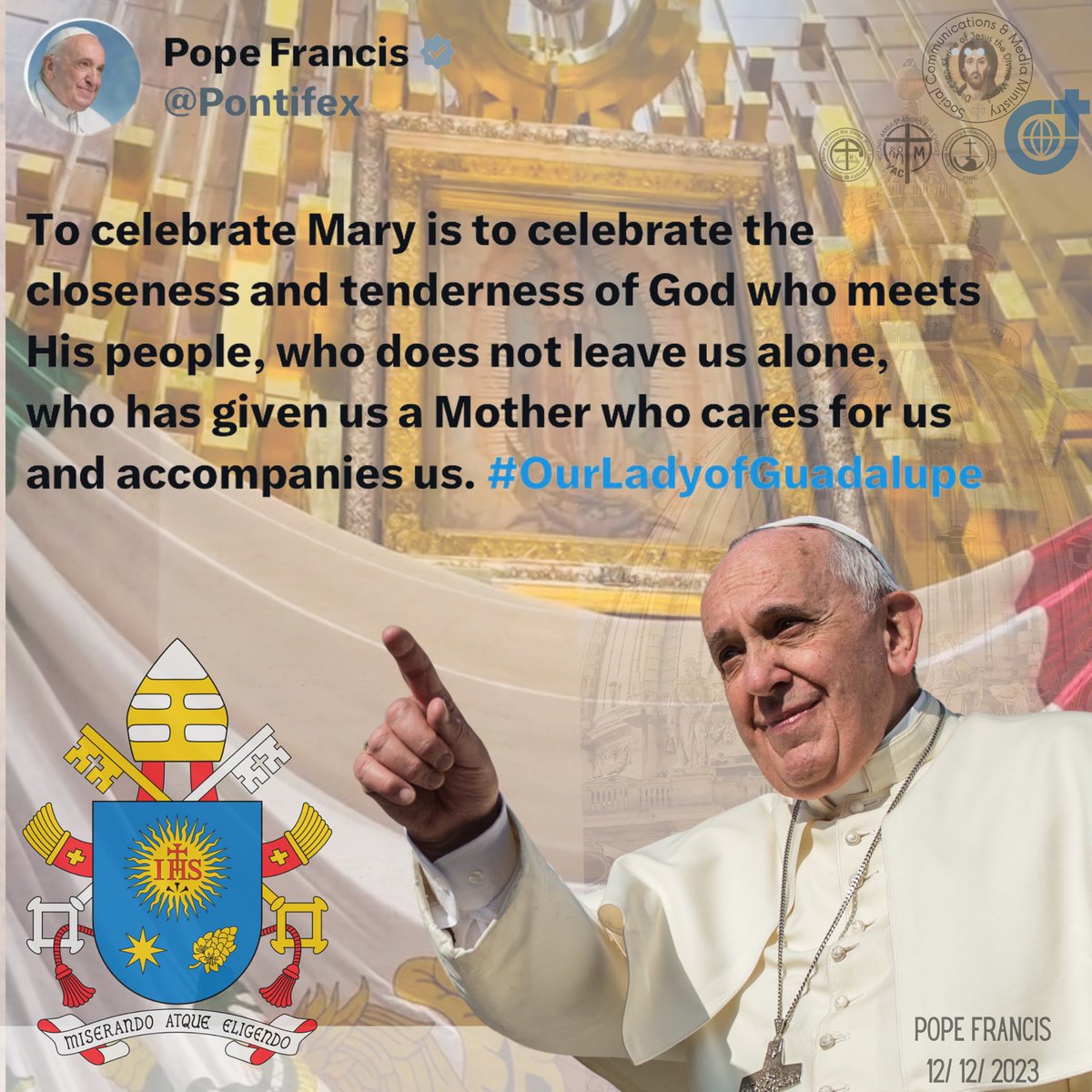 #OurLadyofGuadalupe

(His Holiness, Pope Francis - Tuesday in the 2nd Week of Advent, December 12, 2023-Feast Day of Our Lady of Guadalupe)

#HolyFatherTweets #PopeFrancisTwitterTweets
#PapalTweets #PontifexTweets #SVD #DSJDW #CtKMS #YAC #YMAC #SYM #SVDyouth #ShrineYouth #(ctto)