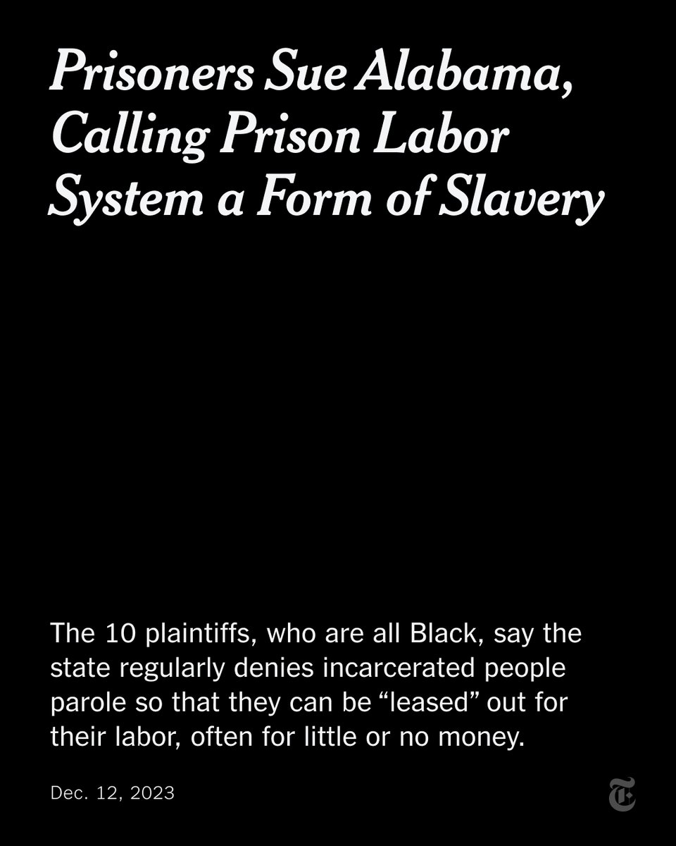 A group of current and former prisoners sued the state of Alabama on Tuesday, saying that its system of prison labor is a modern form of slavery that forces them to work for the benefit of government agencies and private businesses. nyti.ms/47QP0vF