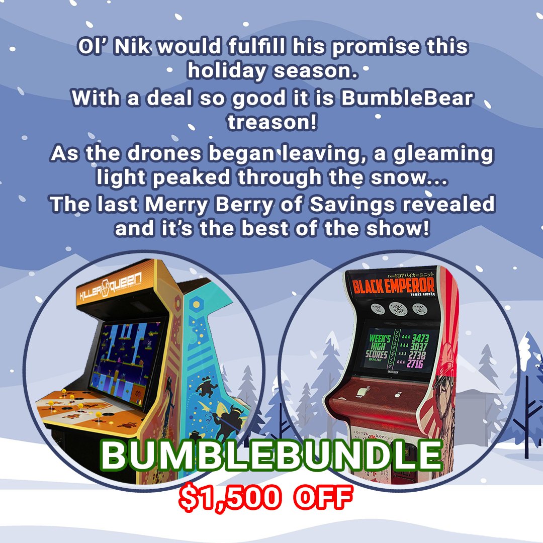 It's the final day of savings and we've saved the best for last. Get Killer Queen and Black Emperor with our BumbleBundle preorder discount. Both cabs for $19,995, that's $1,500 off.

shop.bumblebeargames.com/holiday