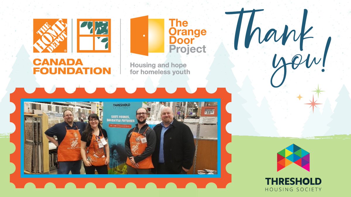 Home Depot’s Orange Door Project is underway at their Langford and Saanich locations. This campaign is dedicated to ending youth homelessness and supports Threshold's programs and services. Stop by one of their stores until Dec 17 to show your appreciation for the work they do.