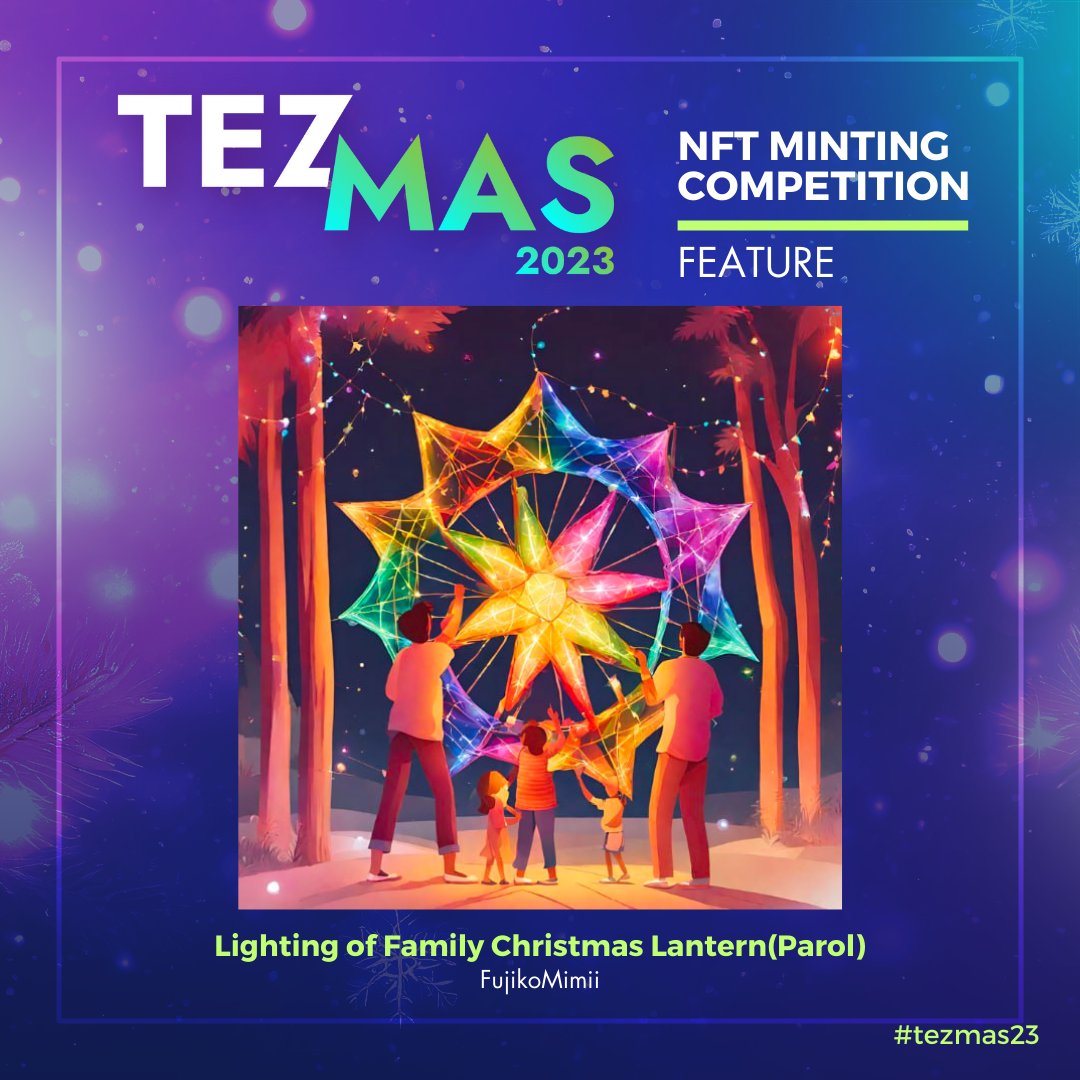 ⭐️TEZsup! ✨TEZMAS 2023 Entries! ⭐️Lighting of Family Christmas Lantern(Parol) 👨‍🎨@FujikoMimii 🖥NFT: objkt.com/asset/hicetnun… ✨Happy #TezMas @TzApac #Tezos #Tezmas23