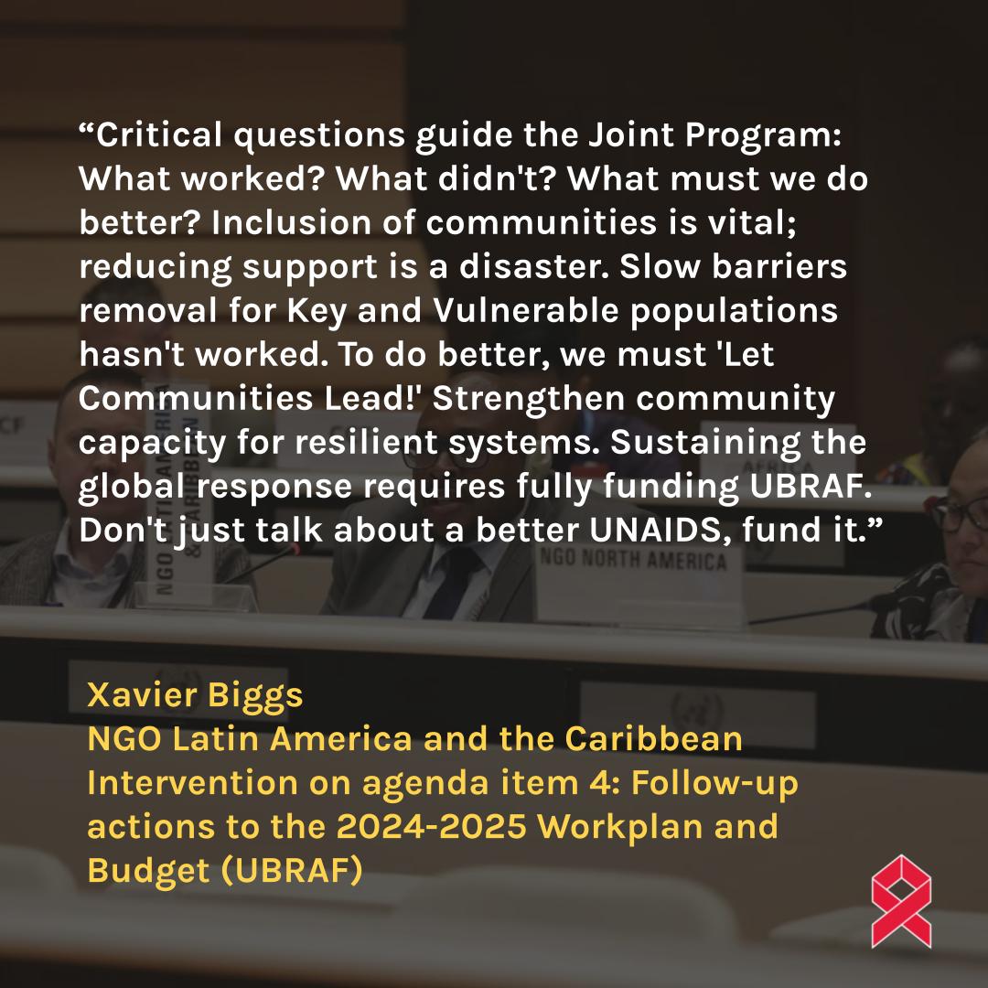 Statement delivered by Xavier Biggs, NGO Latin America and the Caribbean, on agenda item 4: Follow-up actions to the 2024-2025 Workplan and Budget (UBRAF) #LetCommunitiesLead #HIVresponse unaidspcbngo.org/pcb-meeting/53…