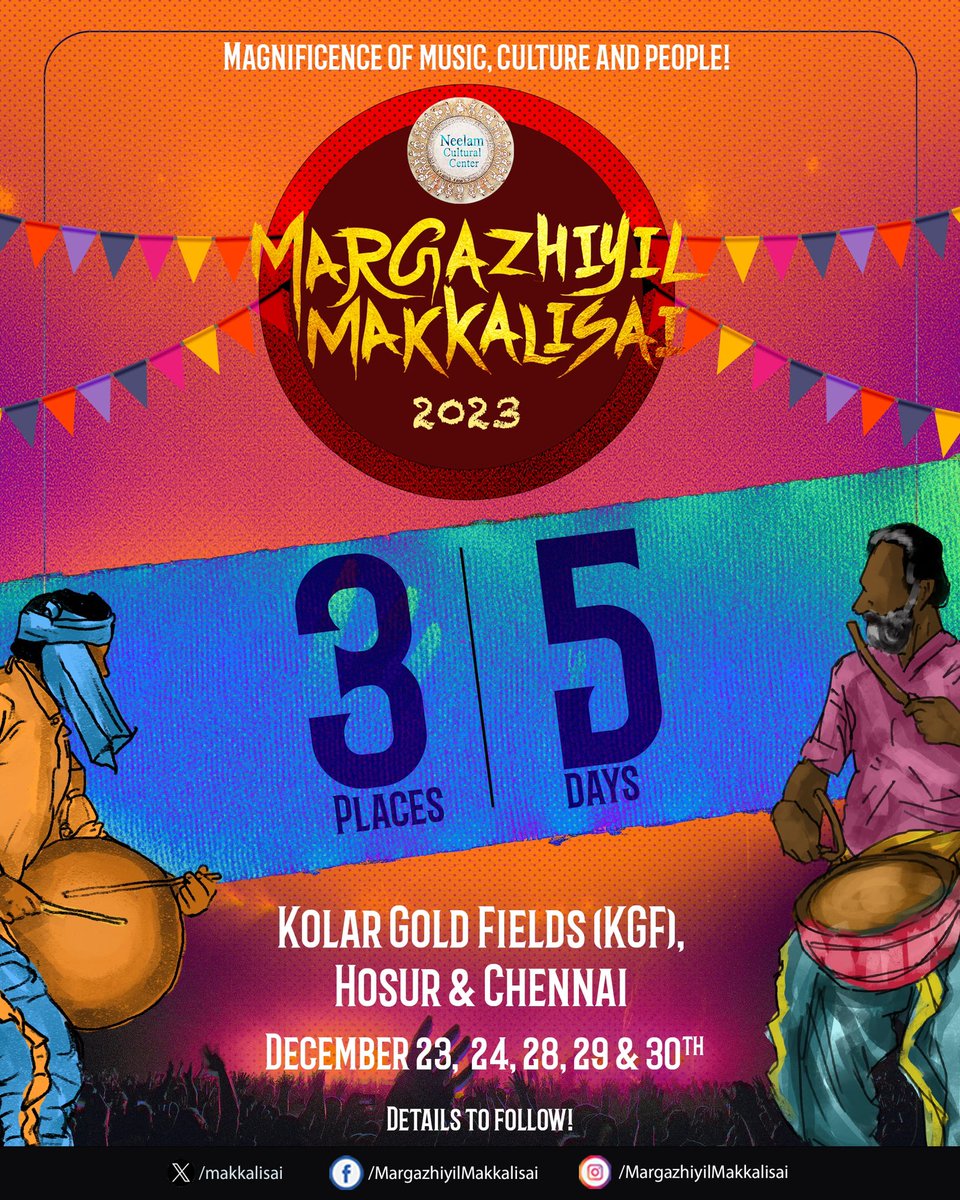 Margizhiyil Makkalisai 2023 The cultural magnificence begins soon! 🥁✨🥁✨🥁 3 place - Kolar Gold Fields (KGF), Hosur and Chennai 5 days - 23rd Dec, 24th Dec, 28th Dec, 29th Dec and 30th Dec. Venue, time and other details to follow soon! @makkalisai @Neelam_Culture…