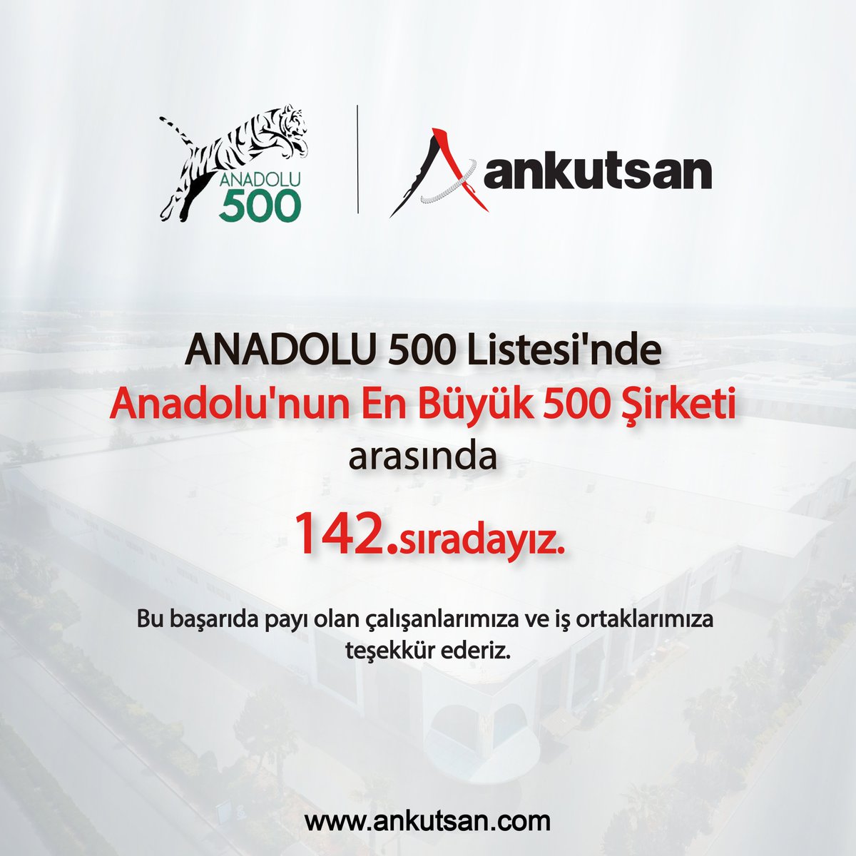 Bu başarıda payı olan tüm çalışanlarımıza ve iş ortaklarımıza teşekkür ederiz.

We would like to thank all our employees and business partners who have a share in this success. 
 #ankutsan#anadolukaplanları #ekonomist #anadolununenbüyük500şirketi