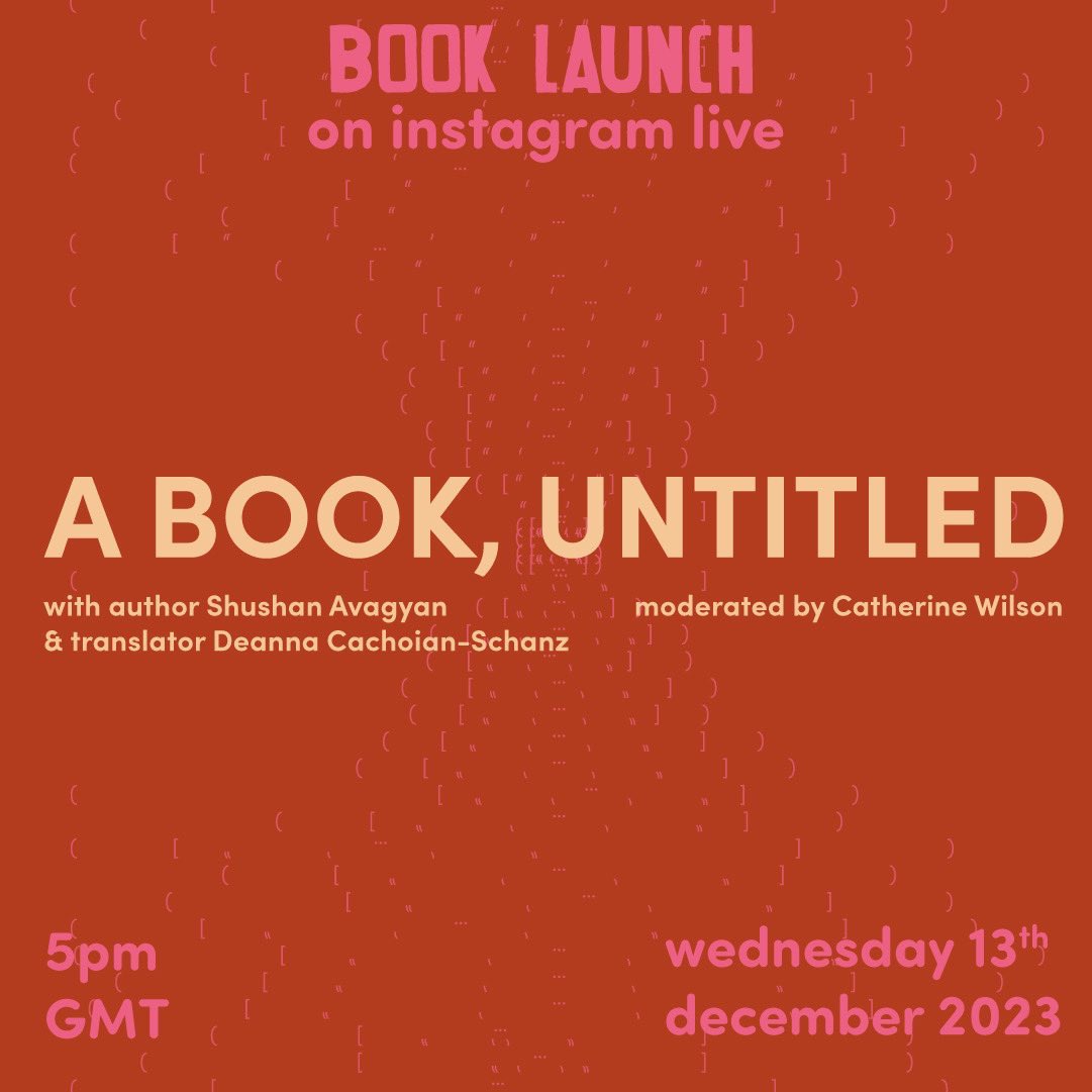 📢Today!

Join us to celebrate the launch of A Book, Untitled.

We'll be in conversation with author Shushan Avagyan, translator Deanna Cachoian-Schanz (<a href="/dees_is_it/">Deanna Cachoian-Schanz</a>) and Catherine Wilson (<a href="/CWilsonPoet/">Catherine Wilson Garry</a>).

📍IG Live 🔗 instagram.com/p/C0eBOLAoJwN/…