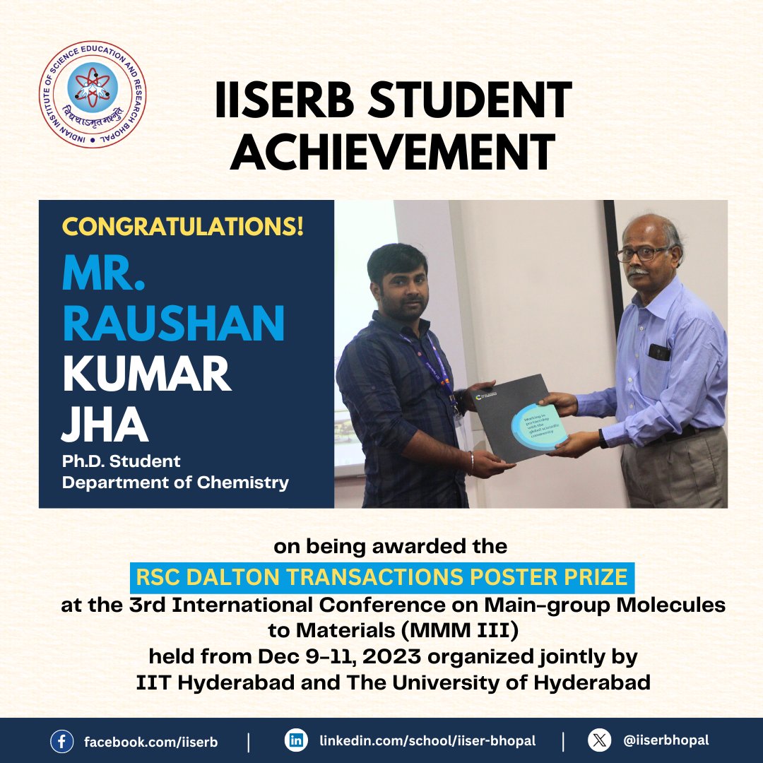 Congratulations Raushan Kumar Jha, Ph.D. Student Dept. of Chemistry, on being awarded the RSC Dalton Transactions Poster Prize at the 3rd International Conference on Main-group Molecules to Materials held from Dec 9-11, 2023 organized by @IITHyderabad & @HydUniv @EduMinOfIndia