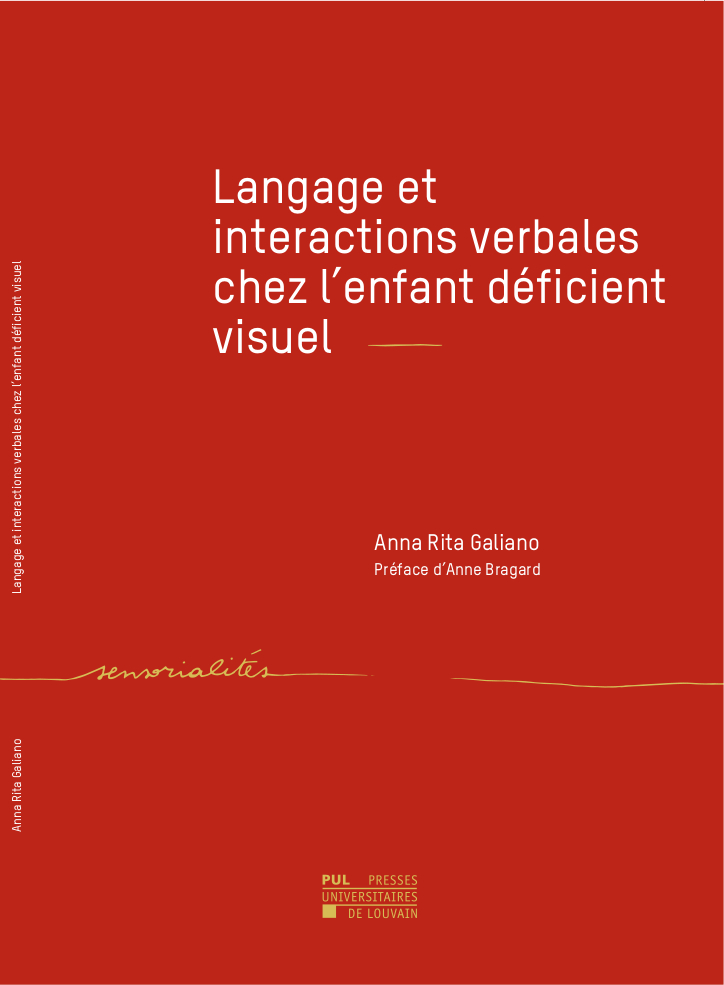 J'ai le plaisir d'annoncer la sortie de mon ouvrage "Langage et interactions verbales chez l'enfant déficient visuel" aux Presses universitaires de Louvain   Préface de Anne Bragard, Responsable de la chaire UCL-IRSA déficiences sensorielles et troubles d'apprentissage (Belgique)