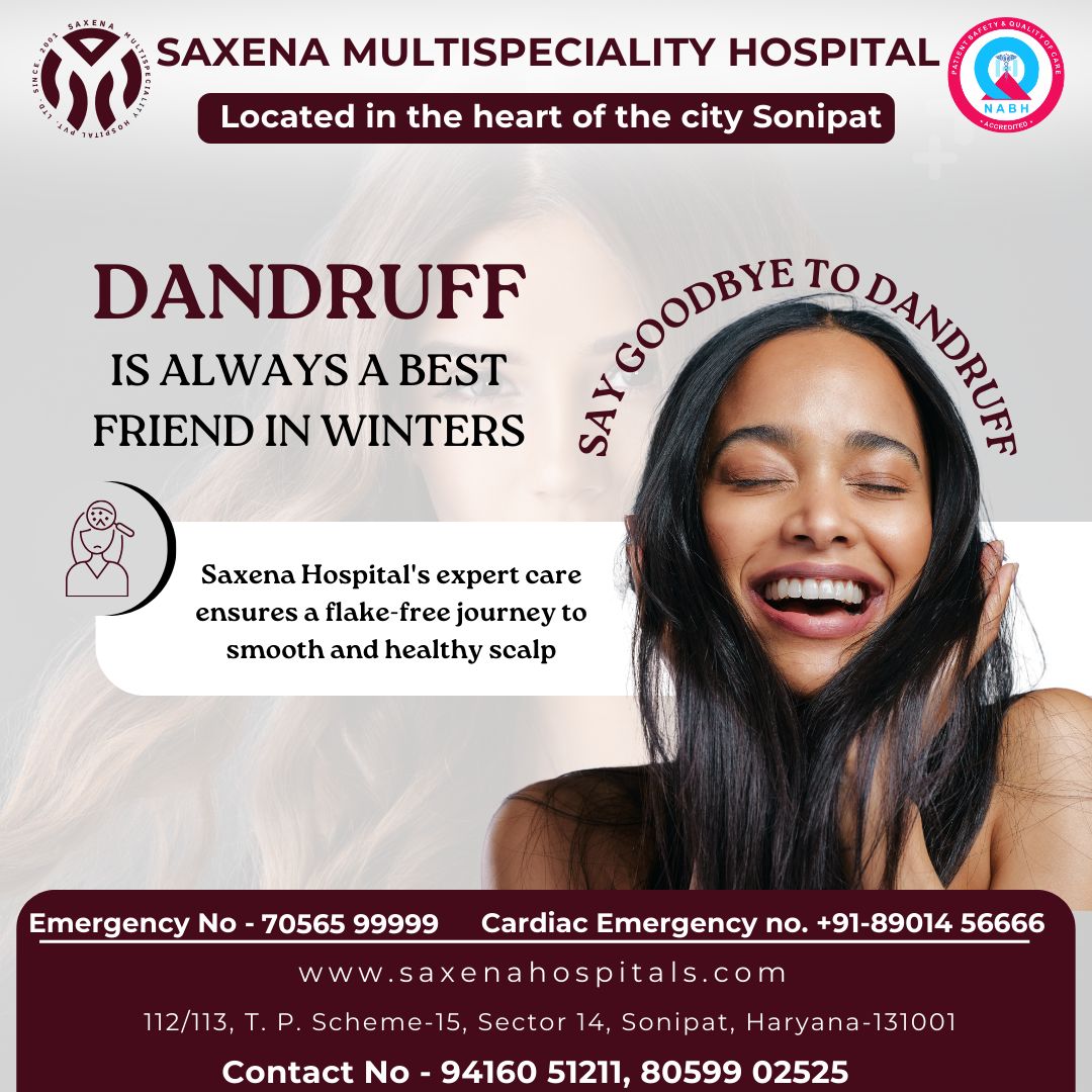 Saxena Multispeciality Hospital Pvt. Ltd.- Experience the ultimate care for your scalp at our hospital! Our tailored treatments combine expertise and cutting-edge solutions to rejuvenate and restore your scalp's health. Say hello to a happier, healthier scalp!

#dandrufffree