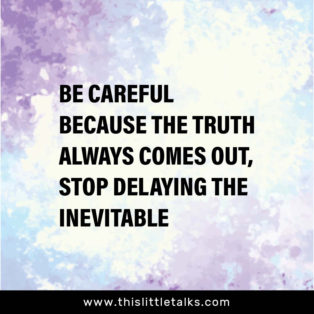 Stop delaying the inevitable #truth #thetruthalwayscomesout #lies #selfgrowth #honesty #fypシ #fyp #foryou #parati #Responsibility 

Blog: thislittletalks.com