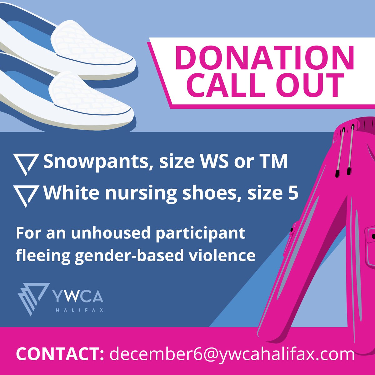 Our team is currently supporting an unhoused community member who needs a few specific items! If you can help donate please email ➡️december6@ywcahalifax.com 🟣Snow pants, women’s small or teen’s medium-large 🟣White nursing shoes, women's size 5 Thank you for your support!