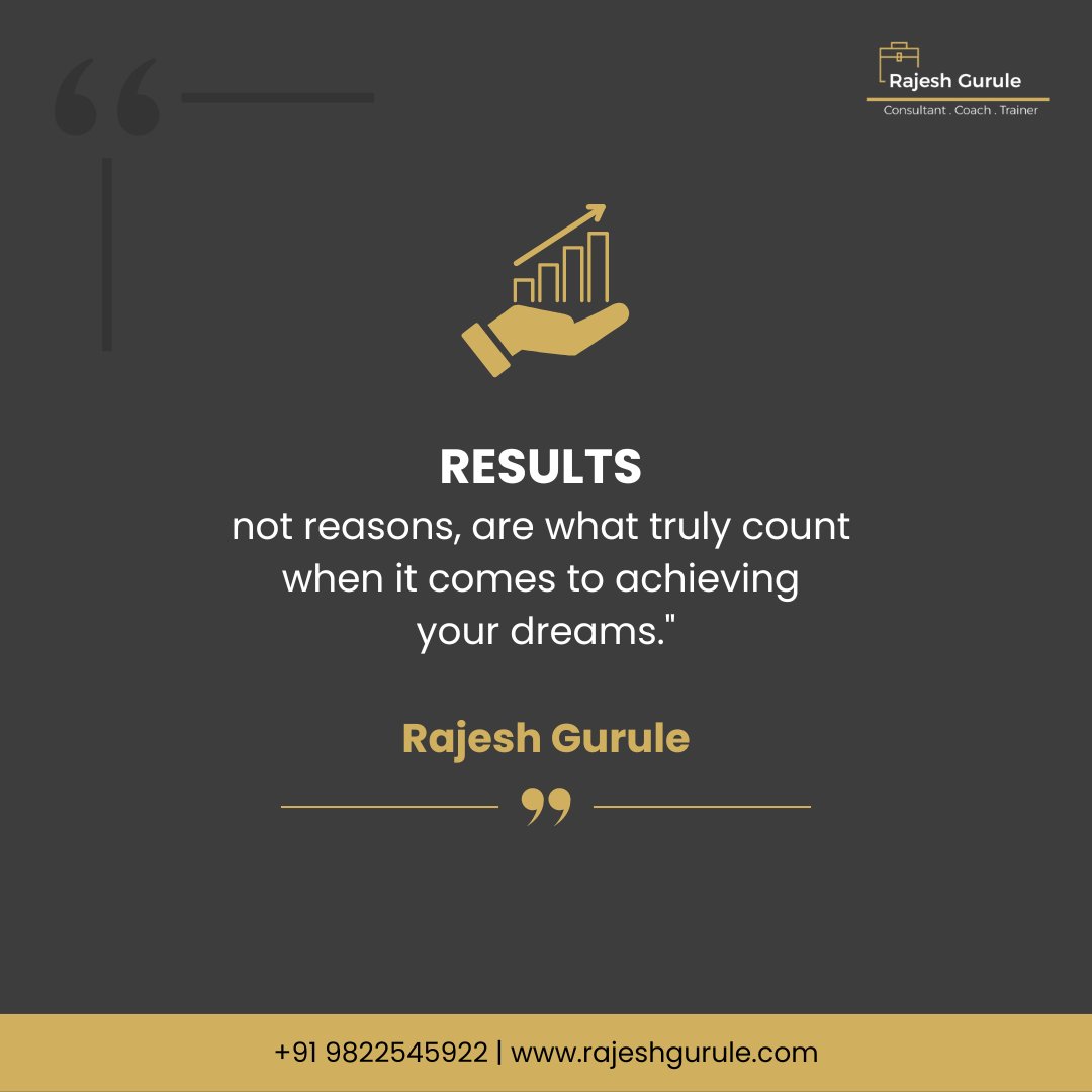 gurulerajesh's tweet image. &quot;𝗥𝗲𝘀𝘂𝗹𝘁𝘀 𝗻𝗼𝘁 𝗿𝗲𝗮𝘀𝗼𝗻𝘀, 𝗮𝗿𝗲 𝘄𝗵𝗮𝘁 𝘁𝗿𝘂𝗹𝘆 𝗰𝗼𝘂𝗻𝘁 𝘄𝗵𝗲𝗻 𝗶𝘁 𝗰𝗼𝗺𝗲𝘀 𝘁𝗼 𝗮𝗰𝗵𝗶𝗲𝘃𝗶𝗻𝗴 𝘆𝗼𝘂𝗿 𝗱𝗿𝗲𝗮𝗺𝘀.&quot;

Rajesh Gurule 
Consultant. Coach. Trainer 
+91 9822545922
