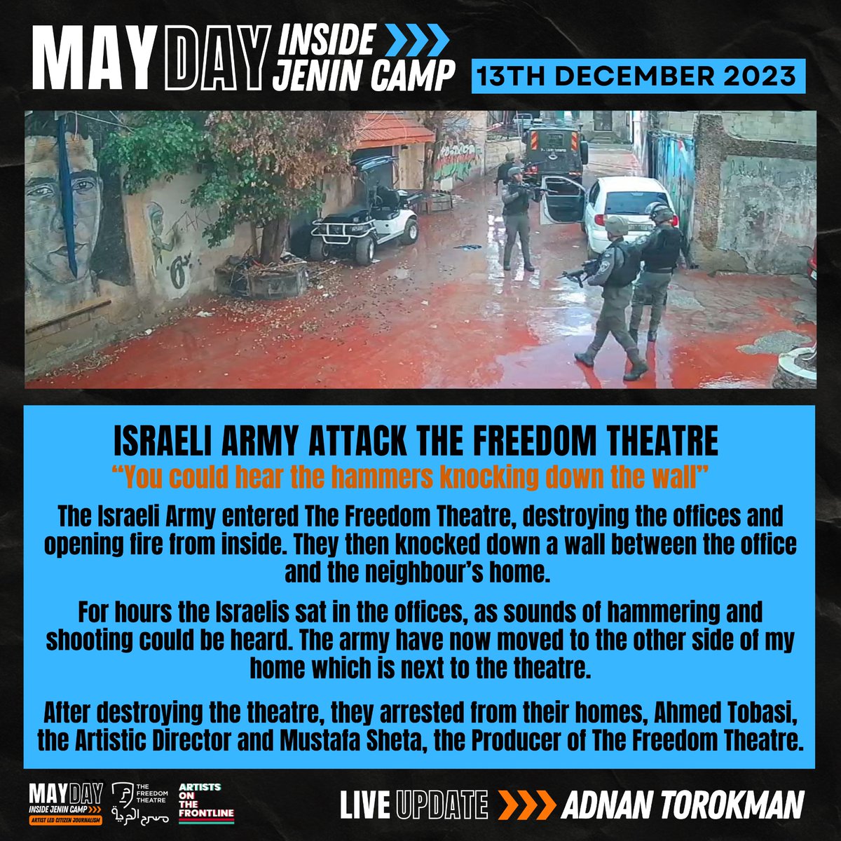 Today the Israeli Army attacked The Freedom Theatre opening fire from inside destroying the offices They have taken hostage AD @ahmedtobasi & Producer Mustafa Sheta #Mayday Created by @freedom_theatre & @artistfrontline #Jenin #JeninUnderAttack #Palestine #Theatre #جنين