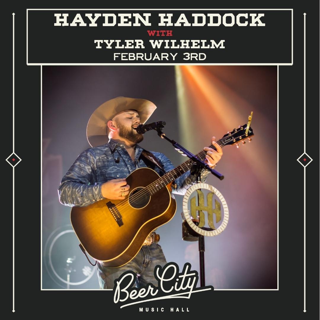 JUST ANNOUNCED! 🌟 Rising red dirt singer-songwriter @Hayden_Haddock takes our stage w/ @tyler__wilhelm - February 3! Don't miss his authentic style of country music and grab your tickets today. 🎶 ON SALE NOW! 🎟 beercitymusichall.com