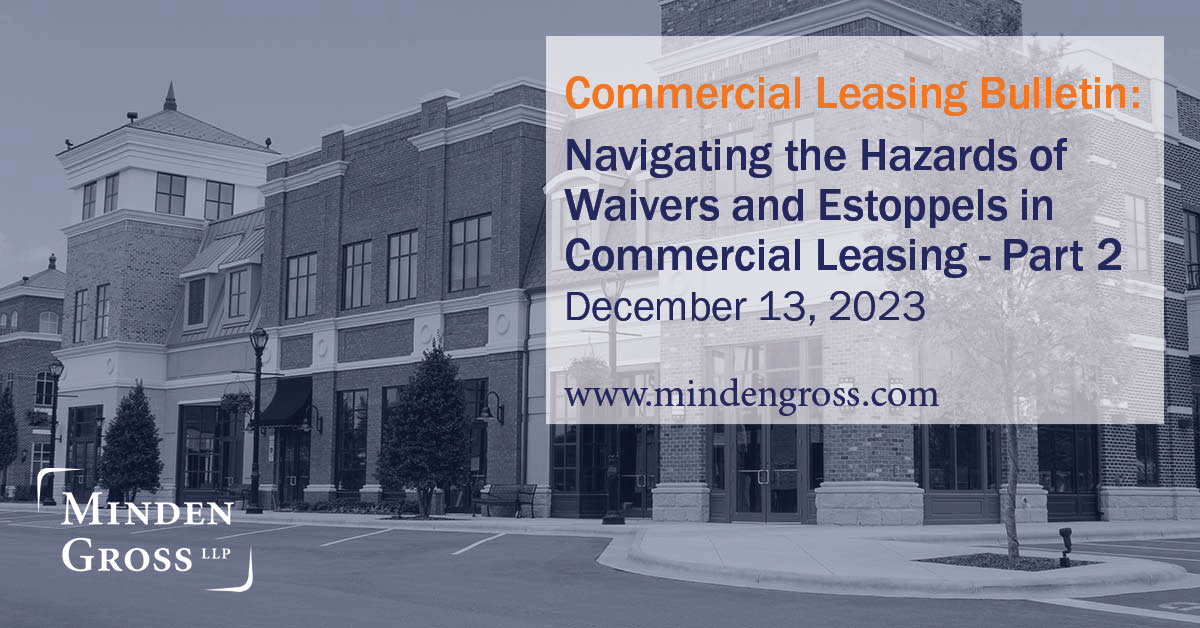 Further dive into the complexities of waivers and estoppels in commercial leasing with Melodie Eng, a #CommercialLeasing lawyer in “Navigating Hazards in Commercial Leasing – Part 2.” Explore the intricacies shaping landlord-tenant dynamics. Read more: tinyurl.com/3mzv3693