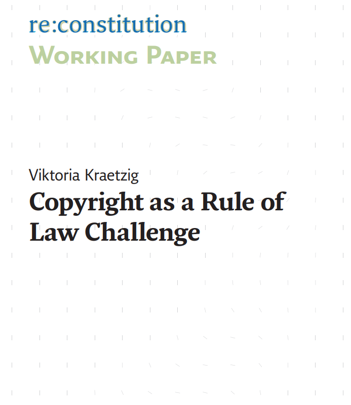 📢It's #WorkingPaperWednesday! Dive into the latest contribution for our #WorkingPaper series: 'Copyright as a Rule of Law Challenge', written by re:constitution alumna @Viktoriasophiee.📖Find it here 👉bit.ly/3HHRIHT