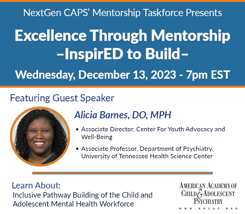 Calling all #CAPs! Join us for tonight’s webinar “Excellence Through Mentorship- InspirED to Build” where Alicia Barnes, DO, MPH will explore #inclusive pathways for building the Child and Adolescent Psychiatry #Workforce. bit.ly/3RCmk3E