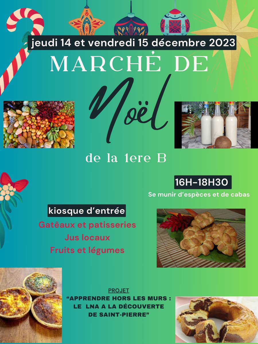 La 1ere B vous convie à son marché de Noël pour financer son projet "Apprendre hors les murs  : le LNA à la découverte de Saint-Pierre."