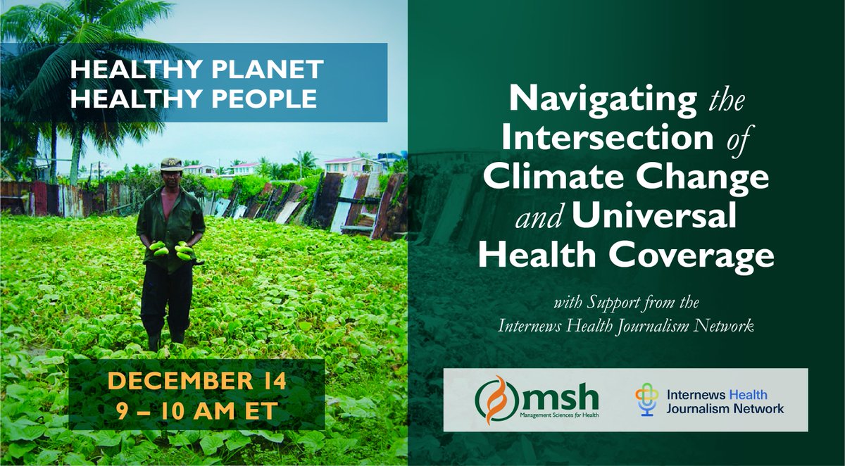 📌 Join MSH and the @earthjournalism Network 🌍 tomorrow for a virtual discussion on #climatechange and its implications for achieving #UniversalHealthCoverage. 🏥 #UHCDay 👉 Thursday, December 14, 9:00–10:00 am EST | 15:00–16:00 CET msh.org/events/healthy…