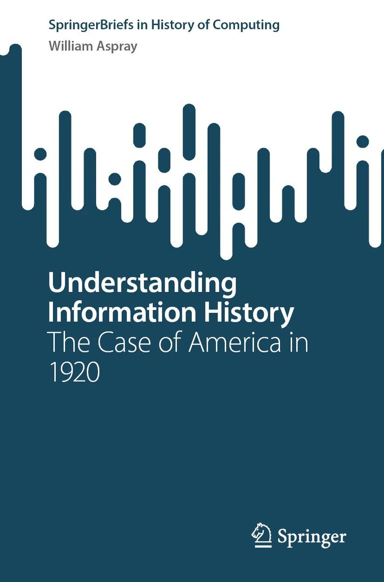 Congratulations to CBI Sr. Research Fellow William Aspray who just published Understanding Information History: The Case of America in 1920 (Springer). #informationscience #informationstudies #informationtechnology @SIGCIS @SocHistTech #history link.springer.com/book/10.1007/9…