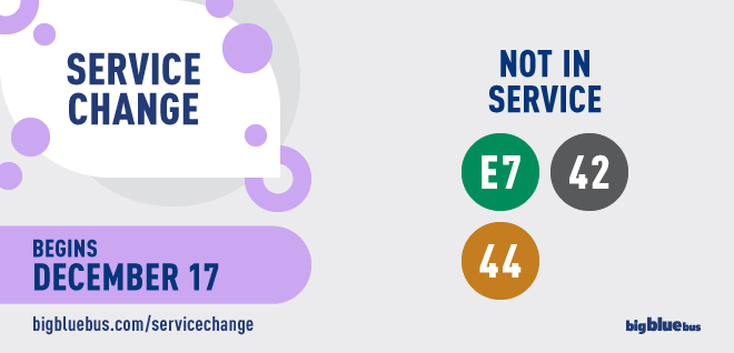 SMBigBlueBus's tweet photo. Beginning Sunday (12/17), we’re making service improvements on seven (7) routes. #Express7, #Route42 and #Route44 remain not in service. For details, visit: https://t.co/ZiPBDZEyXl. https://t.co/qxJTmHrsOn