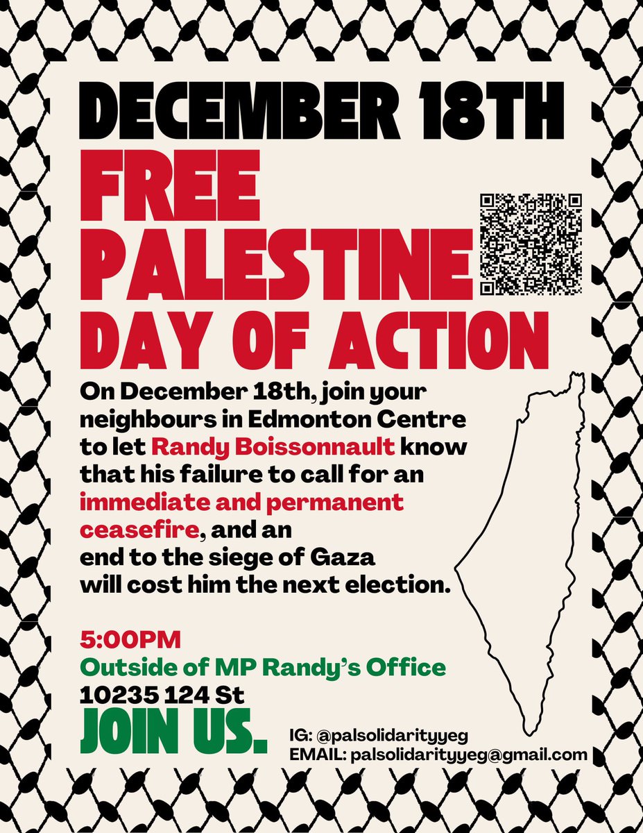 📣DAY OF ACTION📣 It’s time to let MP Boissonnault know we won’t accept our elected officials standing by idly as Canada remains complicit in Genocide. Join us December 18 in a day of solidarity and action. #PermanentCeaseNOW #EndTheOccupation #LiftTheBlockade Lets go #YEG