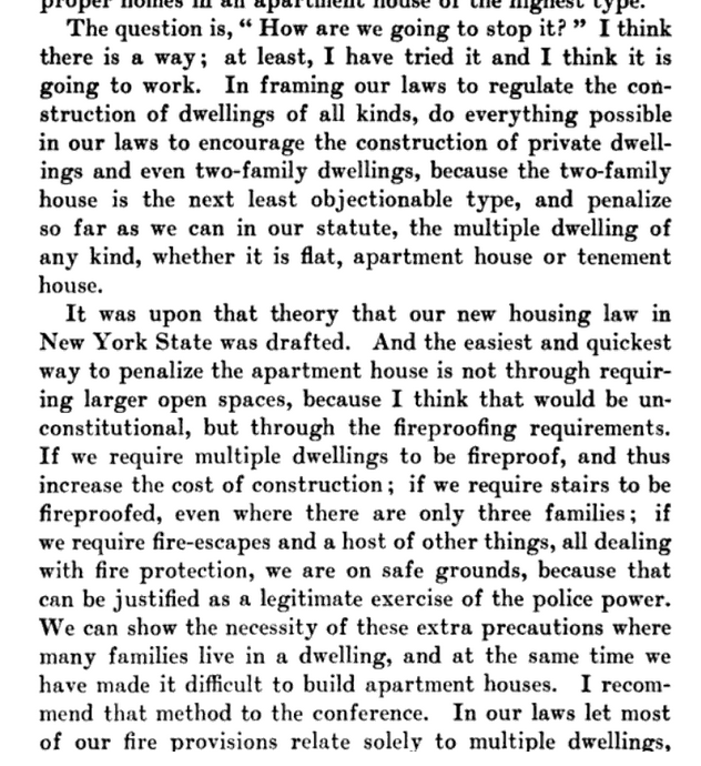 veiller, in the 1913 'Proceedings of the National Housing Association' the question is, 'how can we keep apartment houses and tenement houses and flats out of our city?' 'the easiest and quickest way to penalize the apartment house is... through the fireproofing requirements.'