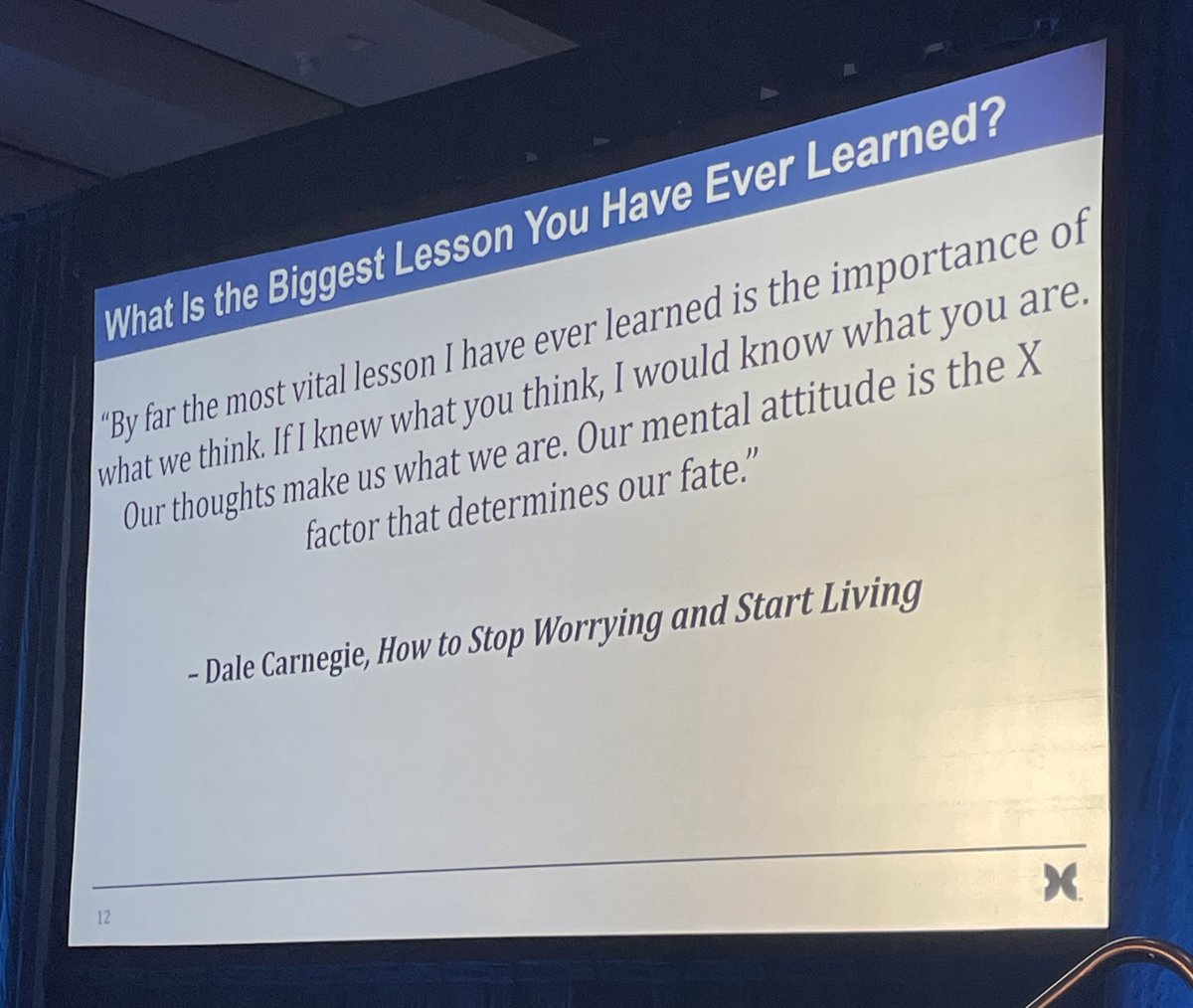 Dale Carnegie: The past is where you learned the lesson. The