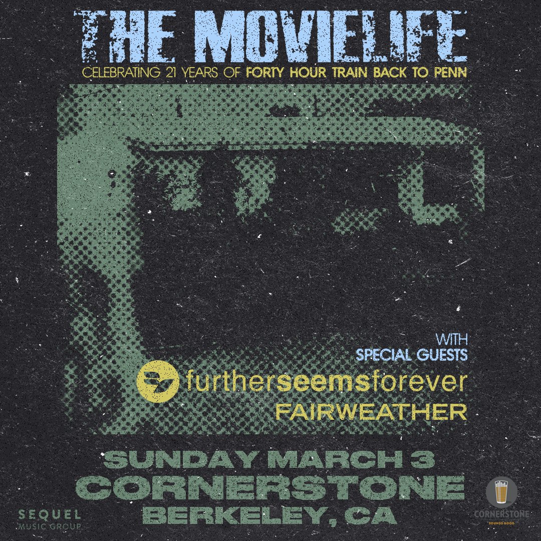 NEW SHOW: The Movielife are headed back to California for the first time in 5 years! 🎸 Catch them live at Cornerstone Berkeley March 3rd with Further Seems Forever and Fairweather. Tickets on sale this Friday 12/15 @ 12pm