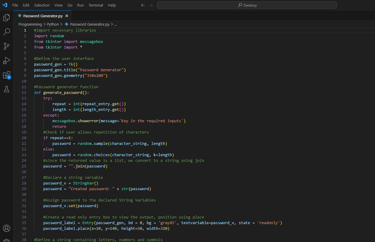 NevilleAjim's tweet image. Another project completed, got to program a pasword generator program in Python using the tkinter library and the random library. Go to use interesting functions like Label, Entry and Button from the Tkinter library. Thanks to #pythongeeks for their content and explanation