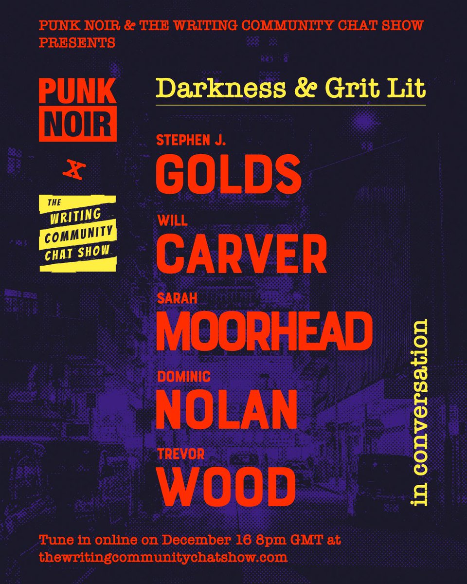 Stoked to announce this Punk Noir and The Writing Community Chat Show @punk_magazine @writing_show Presents Darkness & Grit In conversation @SteveGone58 @NolanDom @TrevorWoodWrite @will_carver @semoorhead @writing_show