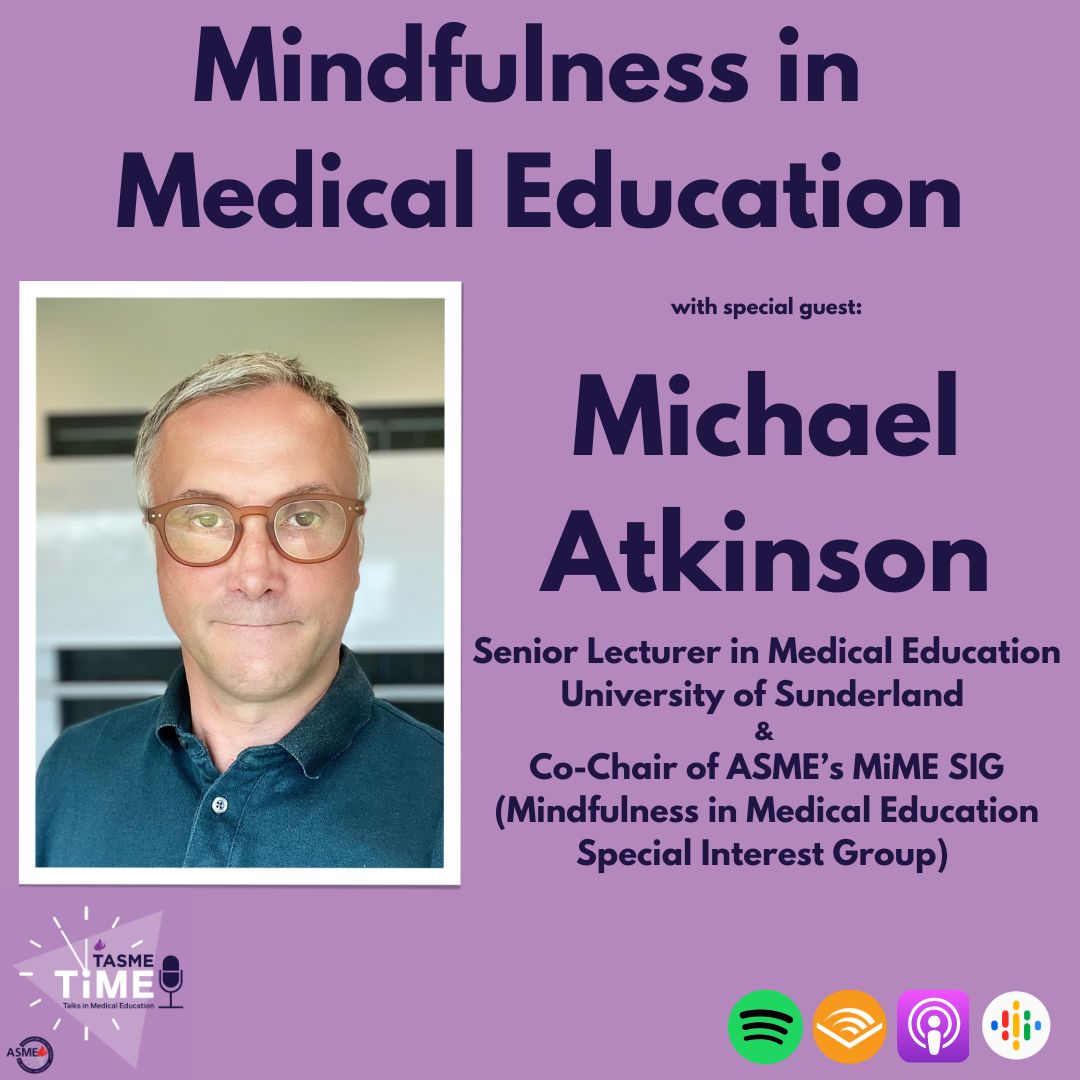 Ever wondered how being more mindful can affect our work as clinicians and educators? 

We are joined by Michael Atkinson, co-chair of ASME’s Mindfulness in Medical Education special interest group (MiME) and senior lecturer in medical education at University of Sunderland ...
