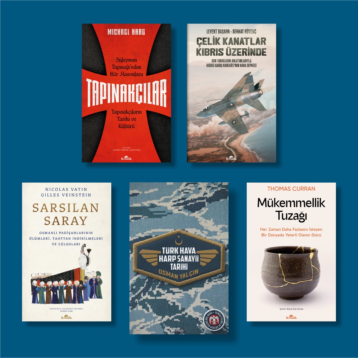 Kronik Kitap (@kronikkitap) on Twitter photo YENİLER 📚
1) TÜRK HAVA HARP SANAYİİ TARİHİ (1909-2023)
2) MÜKEMMELİK TUZAĞI - <a href="/thom_curran/">Thomas Curran</a>
3) TAPINAKÇILAR - çev. <a href="/Ricoldus/">Ahmet D. Altunbaş</a>
4) SARSILAN SARAY
5) ÇELİK KANATLAR KIBRIS ÜZERİNDE - <a href="/BasaraLevent/">LeventBasara</a> & <a href="/SerhatGuvenc/">Serhat Güvenç</a>
kronikkitap.com/kategori/yeni-… YENİLER 📚
1) TÜRK HAVA HARP SANAYİİ TARİHİ (1909-2023)
2) MÜKEMMELİK TUZAĞI - <a href="/thom_curran/">Thomas Curran</a>
3) TAPINAKÇILAR - çev. <a href="/Ricoldus/">Ahmet D. Altunbaş</a>
4) SARSILAN SARAY
5) ÇELİK KANATLAR KIBRIS ÜZERİNDE - <a href="/BasaraLevent/">LeventBasara</a> & <a href="/SerhatGuvenc/">Serhat Güvenç</a>
kronikkitap.com/kategori/yeni-…
