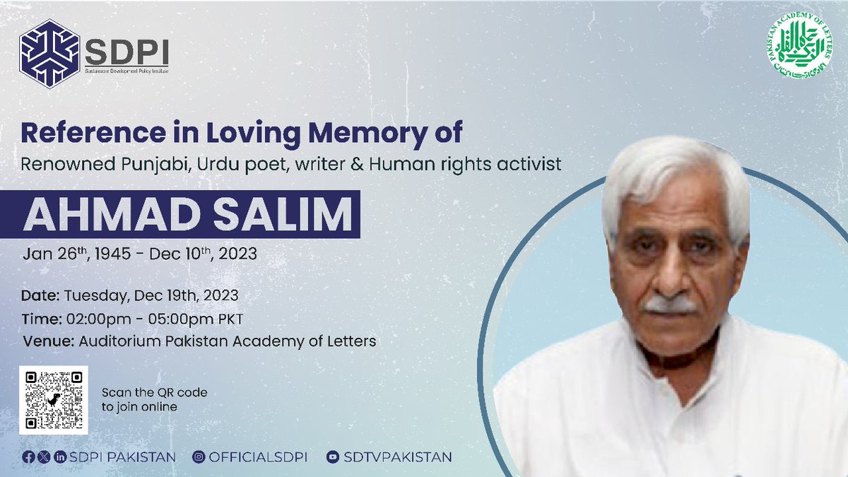 SDPIPakistan's tweet photo. 🌹 In loving memory of 𝙈𝙧 𝘼𝙝𝙢𝙖𝙙 𝙎𝙖𝙡𝙞𝙢, a cherished Punjabi, Urdu poet, writer, critique, researcher, and human rights activist. 

His words echoed the richness of, 
🌍 Culture 
📚 Language
📖 Literature
🕊️ Human Rights
⚖️ Social Justice. 
May his legacy continue to inspire generations. 

Join SDPI to pay tributes to Mr. Ahmad Salim, reflecting on his remarkable life and enduring contributions. ✨

🗓️Tuesday, December 19, 2023
⏰2-5pm PKT
📌Auditorium, Pakistan Academy of Letters

#AhmadSaleem #RememberingALegend 📖✨