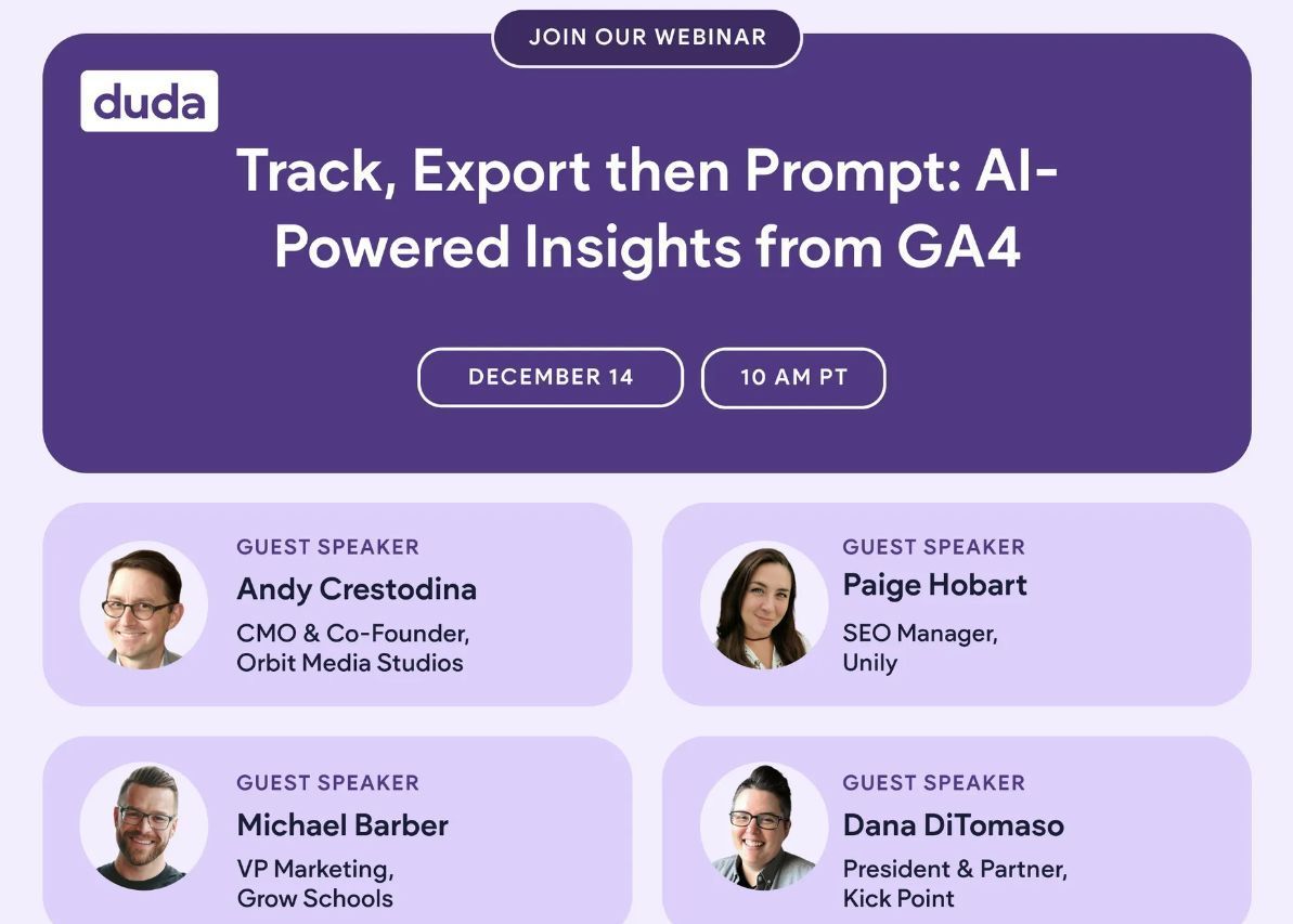Today LIVE Track, Export then Prompt: AI-Powered Insights from GA4 December 14th, at 10 am PT/ 1 pm ET/ 6 pm UK with @crestodina @danaditomaso @PaigeHobart Michael Barber via @buildwithduda Register now! buff.ly/3RiegFa
