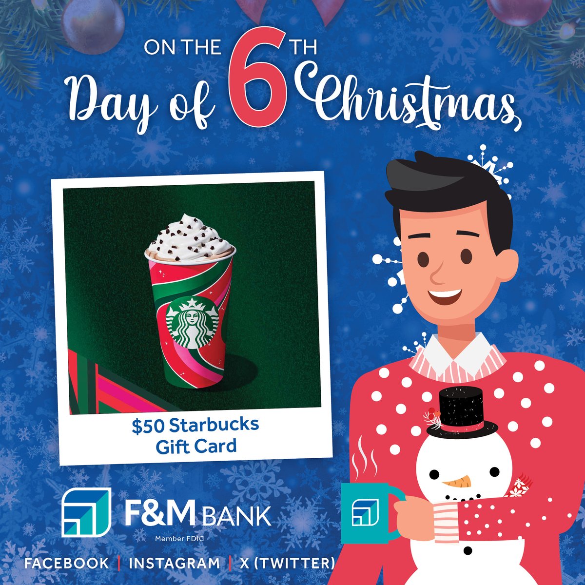 FMStBank's tweet photo. 🎶On the 6th Day of Christmas F&amp;M gave to me.........a $50 Starbucks Gift Card!🎶

Step 1: Entry Form: https://t.co/lzLJusbC7p
Step 2: More chances to win! Use X (Twitter) and tweet F&amp;M using #FM12Days2023

Official Rules: https://t.co/opr4o8w2l5 https://t.co/1yYnZARYpD