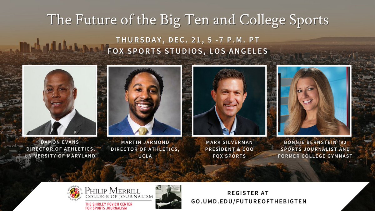 L.A. TERPS! Join us Dec. 21 as we host #UMD AD @Evans_TerpsAD, @UCLA AD @MartinJarmond & @FOXSports Pres. Mark Silverman for a look at the future of the @bigten & college sports. @BonnieBernstein will moderate. Sign up by Friday! No walk-ins. REGISTER: go.umd.edu/FutureoftheBig…