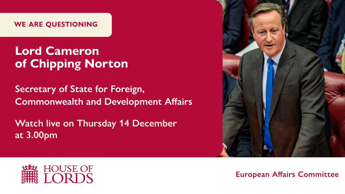 At 3pm this afternoon we will take evidence from the Foreign Secretary, @David_Cameron. This will be Lord Cameron's first appearance in front of a select committee in his new role. parliament.uk/business/lords… (1/2)